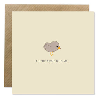 A Little Birdie Told me... Greeting Card